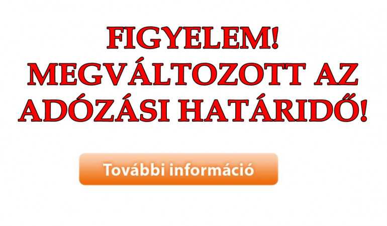 2018-FIGYELEM! MEGVÁLTOZOTT AZ ADÓZÁSI HATÁRIDŐ!