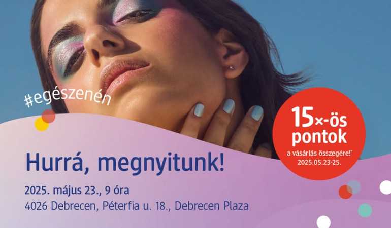 dm Drogéria jótékonysági nyitási akció-2025.05.23. 16:00 és 17:00 óra között