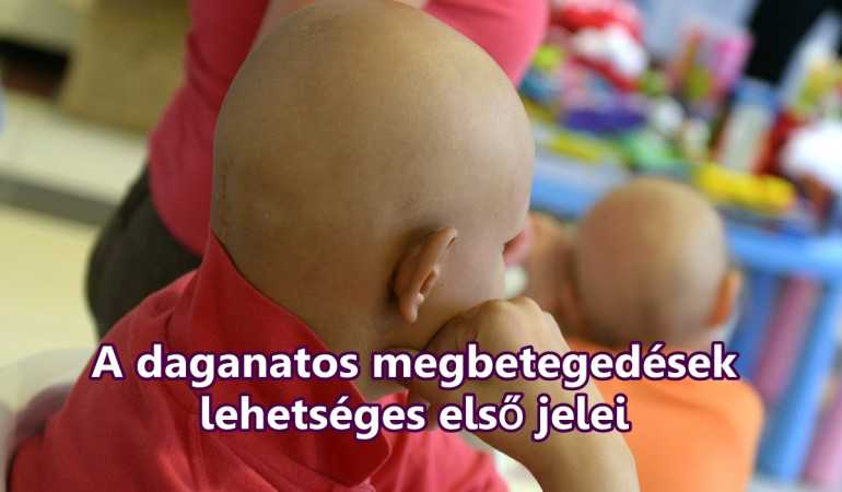 A daganatos megbetegedések lehetséges első jelei