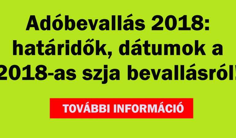 Adóbevallás 2018: határidők, dátumok a 2018-as szja bevallásról!