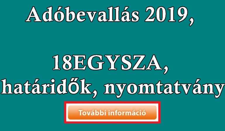Adóbevallás 2019, 18SZJA-EGYSZA, határidők, nyomtatvány