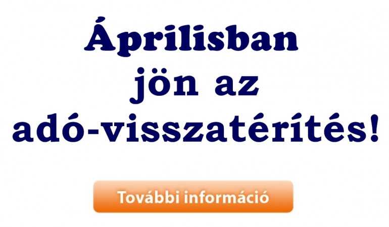 Áprilisban jön az adó-visszatérítés!