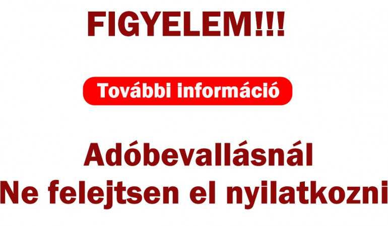 Fontos! Adóbevallásnál Ne felejtsen el nyilatkozni! 