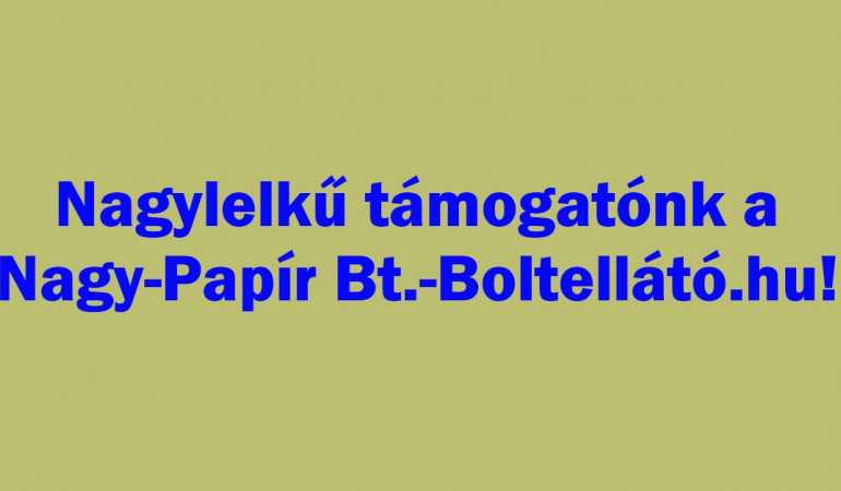 Nagylelkű támogatónk a Nagy-Papír Bt.-Boltellátó.hu!