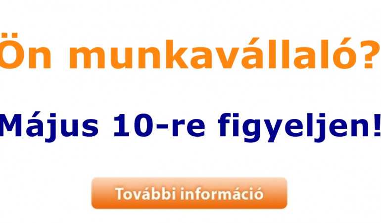 Ön  munkavállaló? Május 10-re figyeljen!