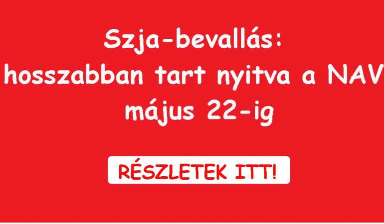 Szja-bevallás: hosszabban tart nyitva a NAV május 22-ig