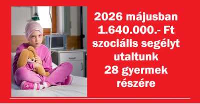 2026 májusban 1.640.000.- Ft szociális segélyt utaltunk 28 gyermek részére