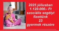 2025 júliusban 1.120.000.- Ft szociális segélyt fizettünk 23 gyermek részére