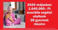 2026 májusban 1.640.000.- Ft szociális segélyt utaltunk 28 gyermek részére